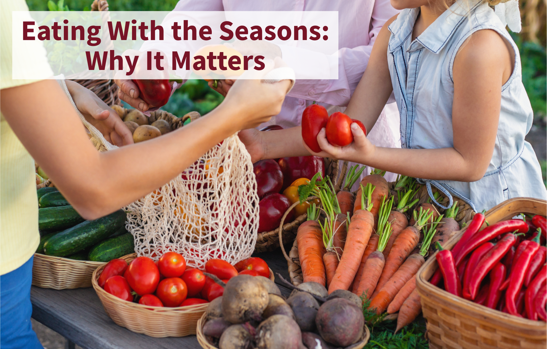 The Benefits of Eating Seasonally