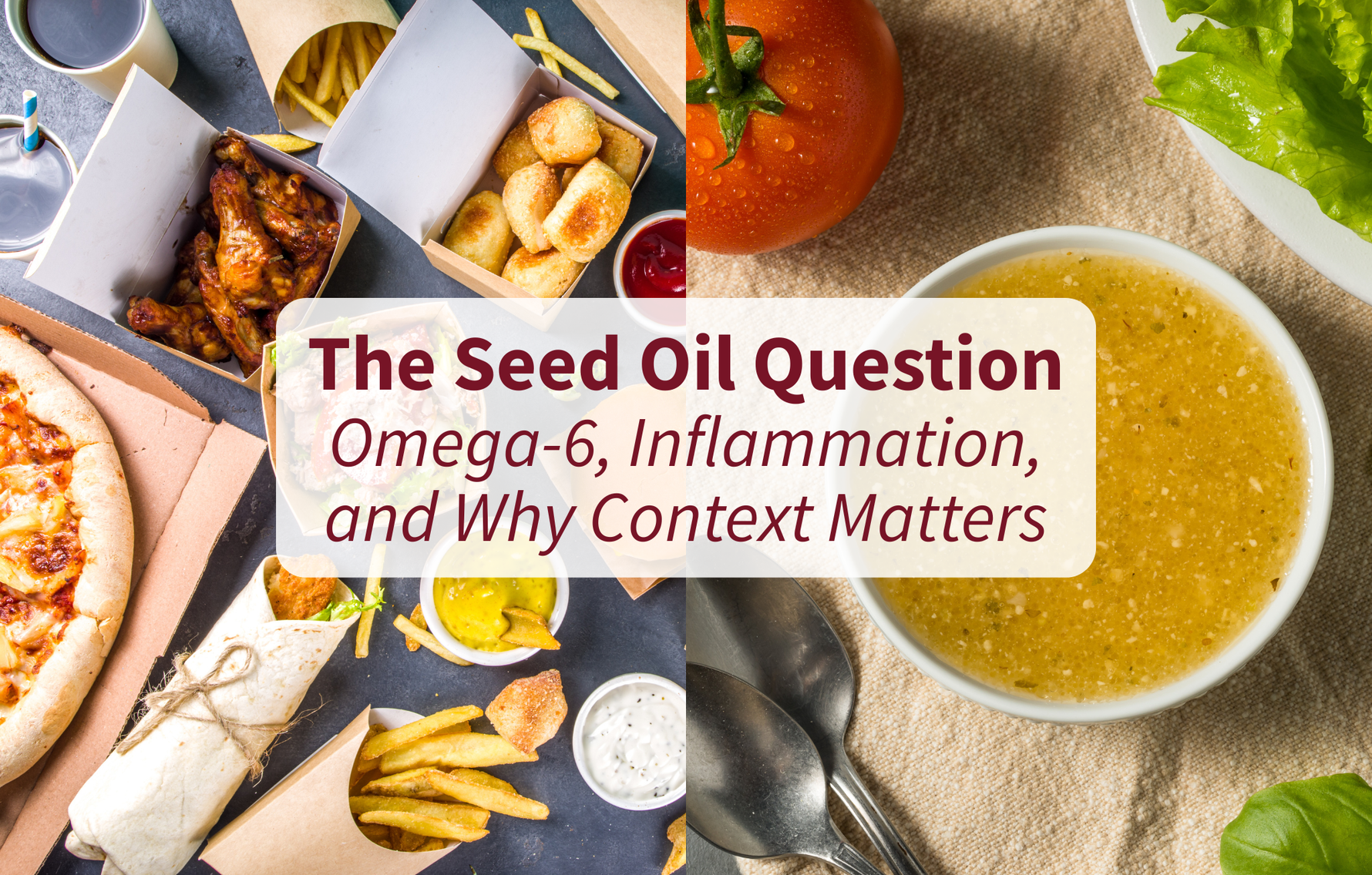 Fats for the Brain, Part 2: Making Sense of the Seed Oil Controversy